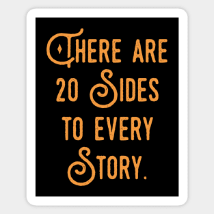There are 20 Sides to Every Story Dice Addict Sticker